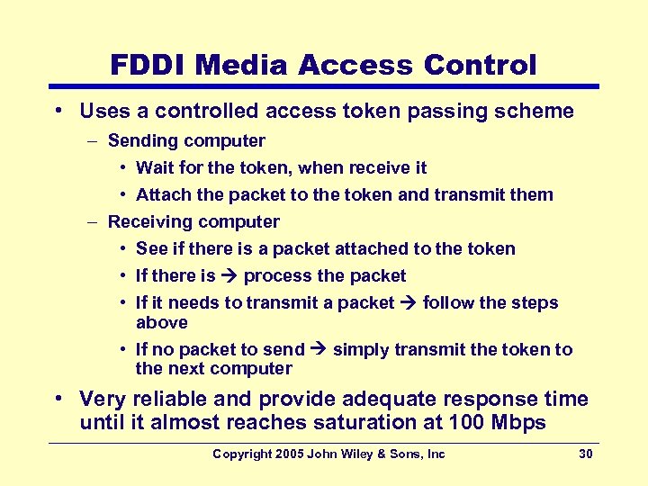 FDDI Media Access Control • Uses a controlled access token passing scheme – Sending