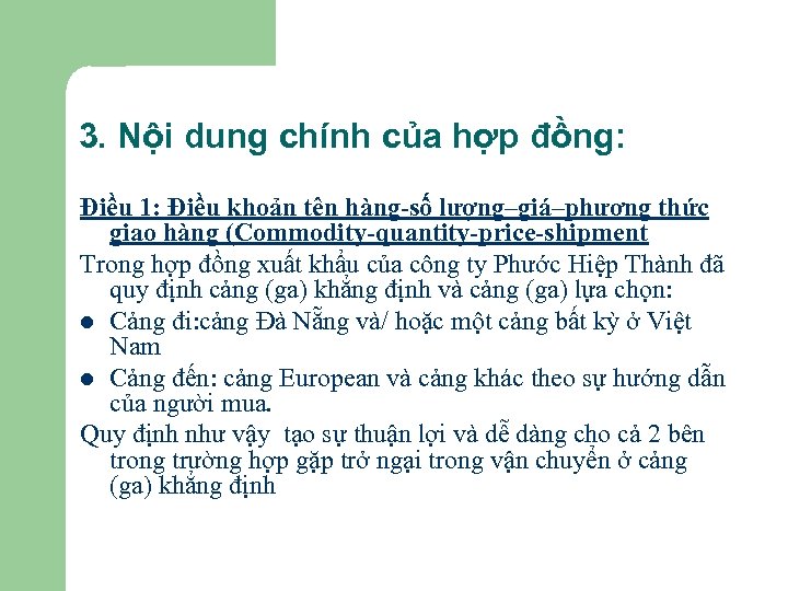 3. Nội dung chính của hợp đồng: Điều 1: Điều khoản tên hàng-số lượng–giá–phương