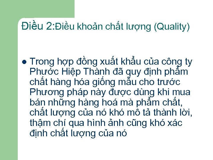 Điều 2: Điều khoản chất lượng (Quality) l Trong hợp đồng xuất khẩu của