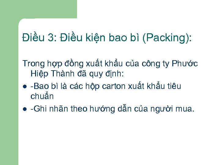 Điều 3: Điều kiện bao bì (Packing): Trong hợp đồng xuất khẩu của công