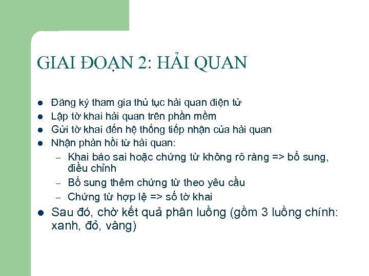 GIAI ĐOẠN 2: HẢI QUAN l l Đăng ký tham gia thủ tục hải