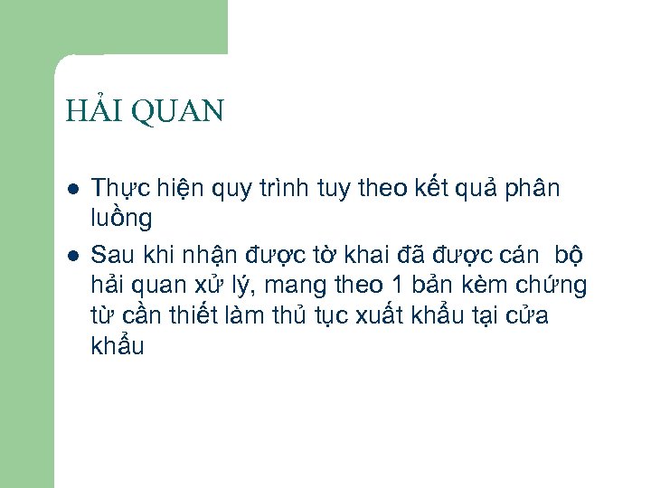 HẢI QUAN l l Thực hiện quy trình tuy theo kết quả phân luồng
