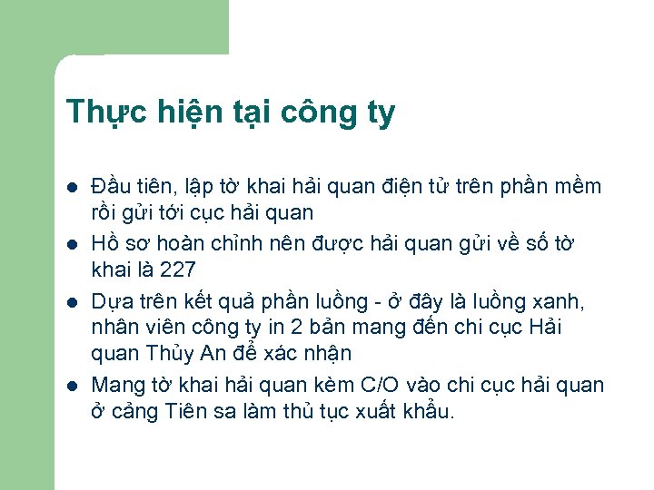 Thực hiện tại công ty l l Đầu tiên, lập tờ khai hải quan