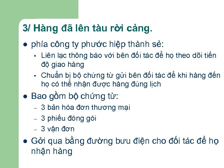 3/ Hàng đã lên tàu rời cảng. l phía công ty phước hiệp thành