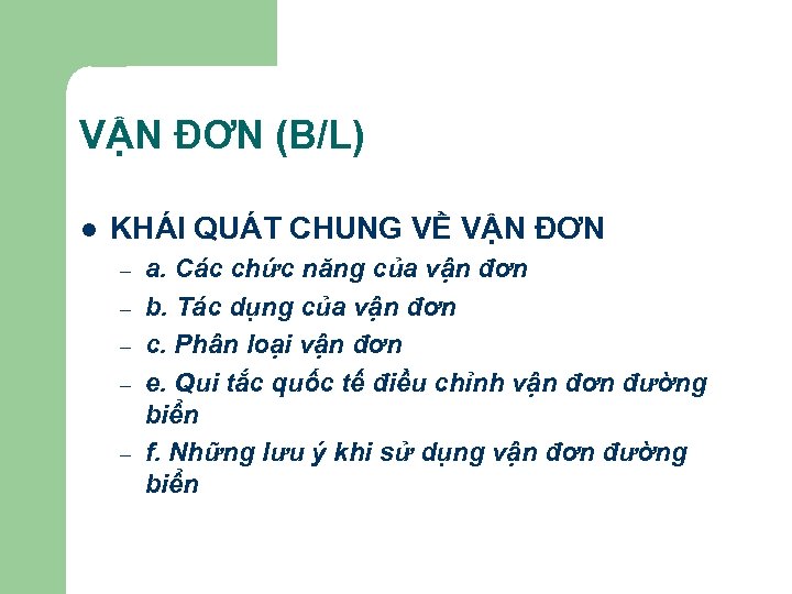 VẬN ĐƠN (B/L) l KHÁI QUÁT CHUNG VỀ VẬN ĐƠN – – – a.