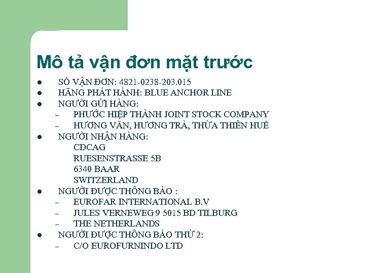 Mô tả vận đơn mặt trước l l l SỐ VẬN ĐƠN: 4821 -0238
