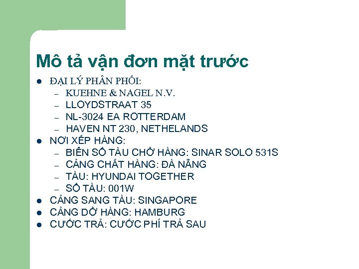 Mô tả vận đơn mặt trước l l l ĐẠI LÝ PH N PHỐI: