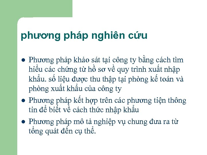 phương pháp nghiên cứu l l l Phương pháp khảo sát tại công ty