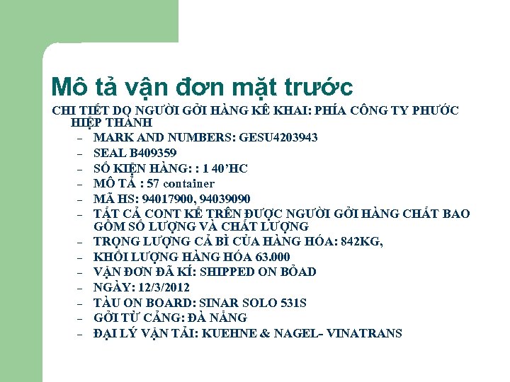 Mô tả vận đơn mặt trước CHI TIẾT DO NGƯỜI GỞI HÀNG KÊ KHAI: