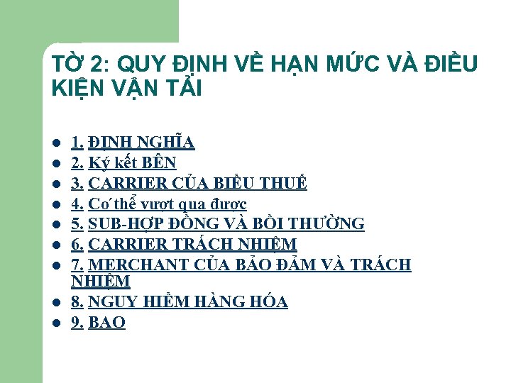 TỜ 2: QUY ĐỊNH VỀ HẠN MỨC VÀ ĐIỀU KIỆN VẬN TẢI l l