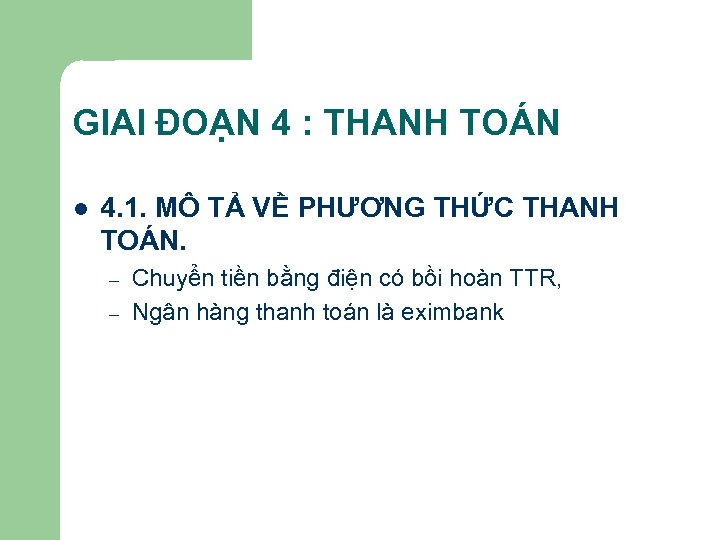 GIAI ĐOẠN 4 : THANH TOÁN l 4. 1. MÔ TẢ VỀ PHƯƠNG THỨC