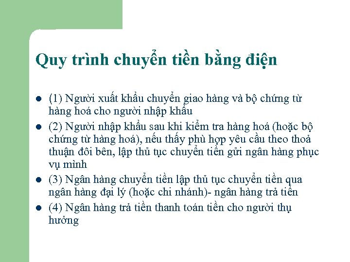 Quy trình chuyển tiền bằng điện l l (1) Người xuất khẩu chuyển giao