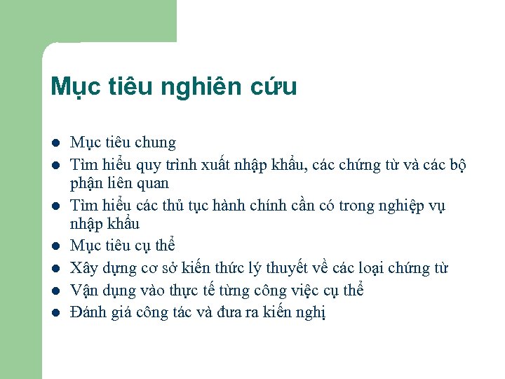 Mục tiêu nghiên cứu l l l l Mục tiêu chung Tìm hiểu quy