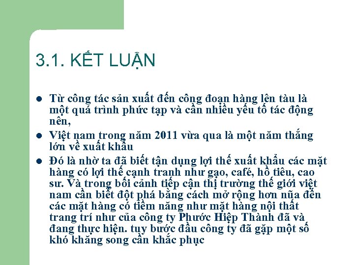 3. 1. KẾT LUẬN l l l Từ công tác sản xuất đến công