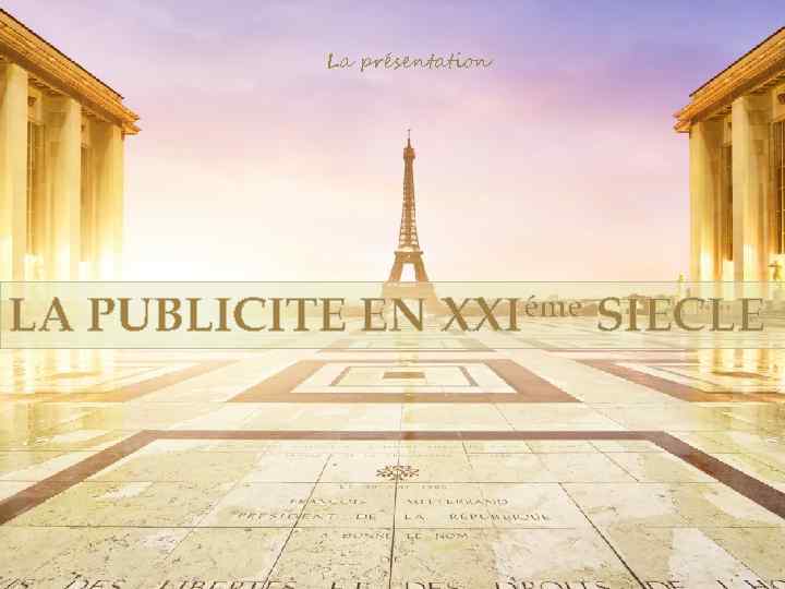 La présentation LA PUBLICITE EN XXIéme SIECLE 