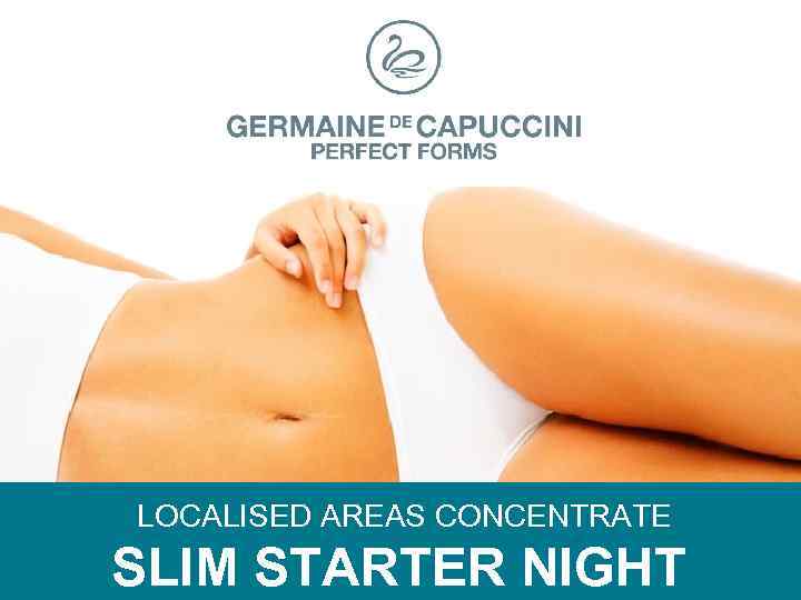 LOCALISED AREAS CONCENTRATE SLIM STARTER NIGHT 