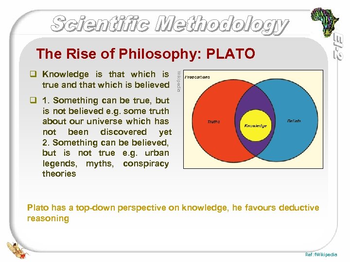The Rise of Philosophy: PLATO Wikipedia q Knowledge is that which is true and