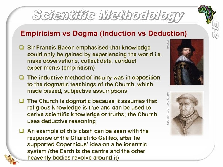 Empiricism vs Dogma (Induction vs Deduction) q The Church is dogmatic because it assumes