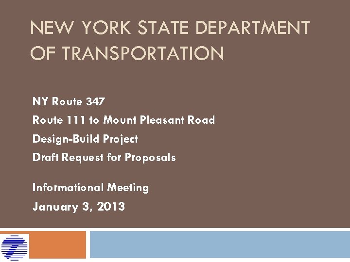 NEW YORK STATE DEPARTMENT OF TRANSPORTATION NY Route 347 Route 111 to Mount Pleasant