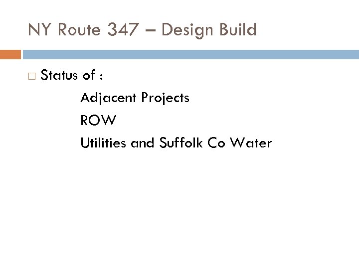 NY Route 347 – Design Build Status of : Adjacent Projects ROW Utilities and