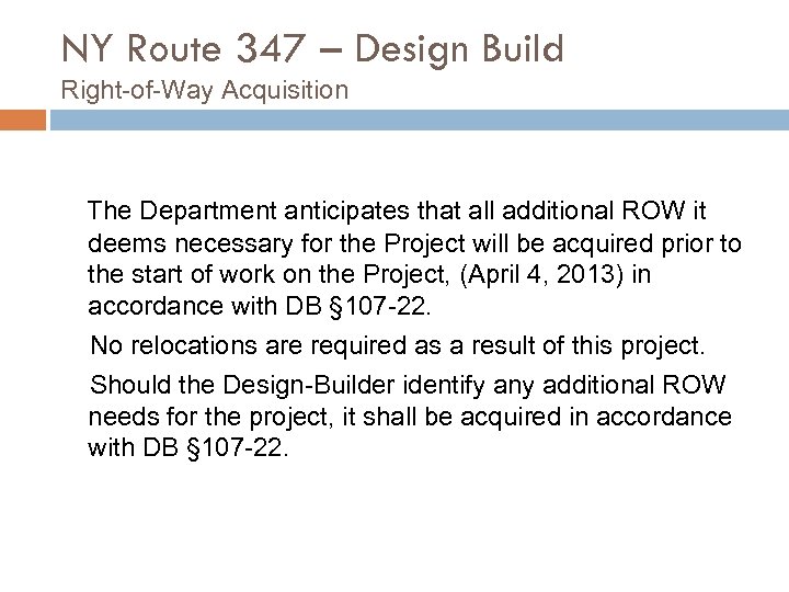NY Route 347 – Design Build Right-of-Way Acquisition The Department anticipates that all additional