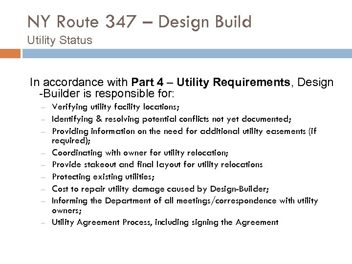 NY Route 347 – Design Build Utility Status In accordance with Part 4 –