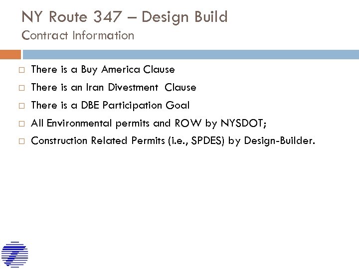 NY Route 347 – Design Build Contract Information There is a Buy America Clause