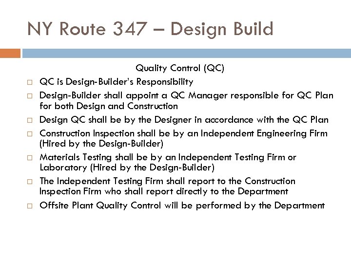 NY Route 347 – Design Build Quality Control (QC) QC is Design-Builder’s Responsibility Design-Builder