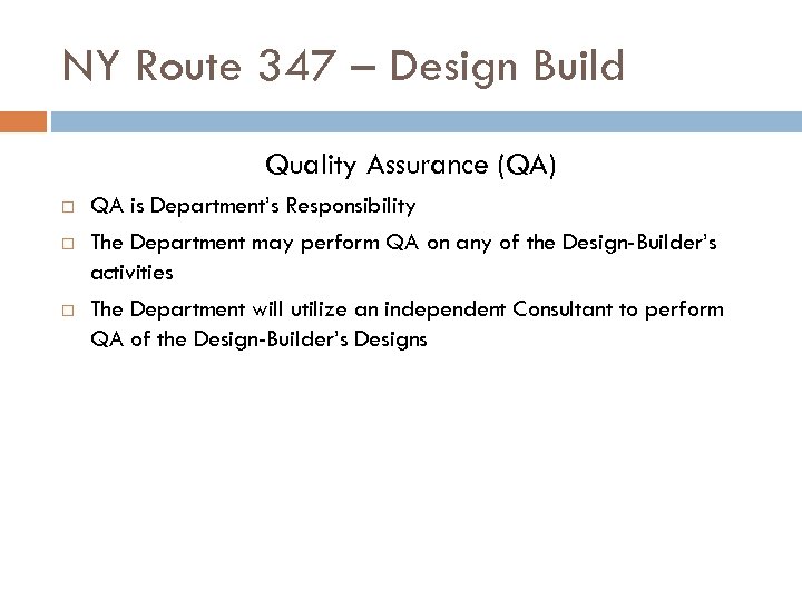 NY Route 347 – Design Build Quality Assurance (QA) QA is Department’s Responsibility The