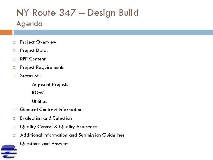 NY Route 347 – Design Build Agenda Project Overview Project Dates RFP Content Project