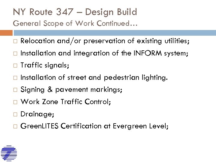 NY Route 347 – Design Build General Scope of Work Continued… Relocation and/or preservation
