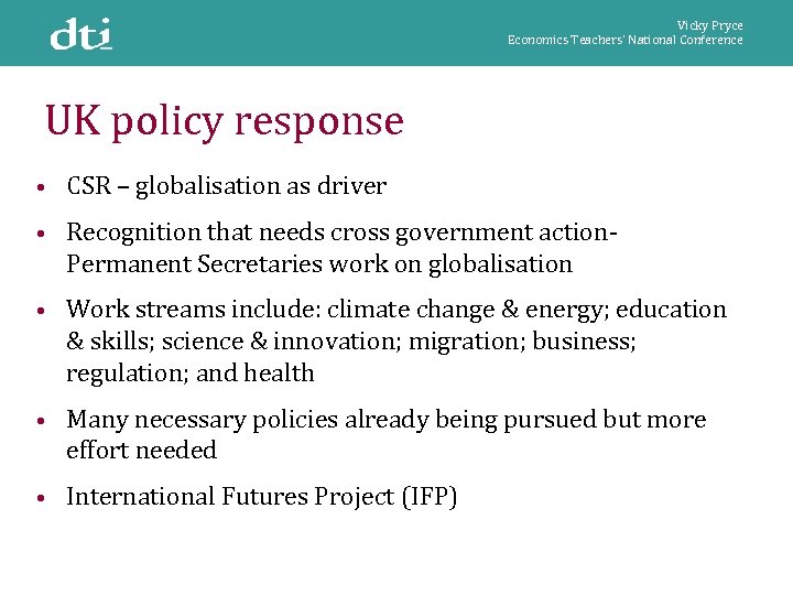 Vicky Pryce Economics Teachers’ National Conference UK policy response • CSR – globalisation as