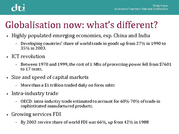 Vicky Pryce Economics Teachers’ National Conference Globalisation now: what’s different? • Highly populated emerging