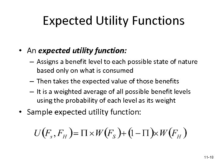 Expected Utility Functions • An expected utility function: – Assigns a benefit level to