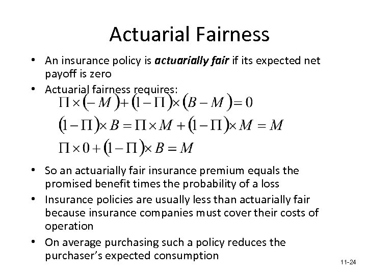 Actuarial Fairness • An insurance policy is actuarially fair if its expected net payoff