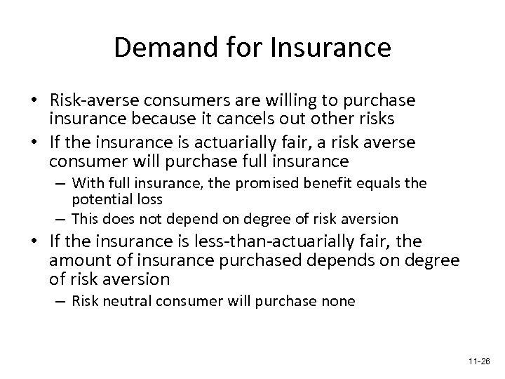 Demand for Insurance • Risk-averse consumers are willing to purchase insurance because it cancels