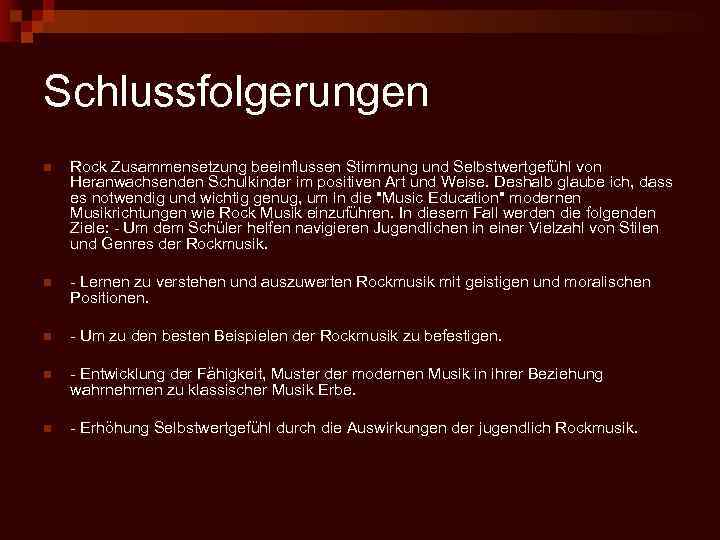 Schlussfolgerungen n Rock Zusammensetzung beeinflussen Stimmung und Selbstwertgefühl von Heranwachsenden Schulkinder im positiven Art