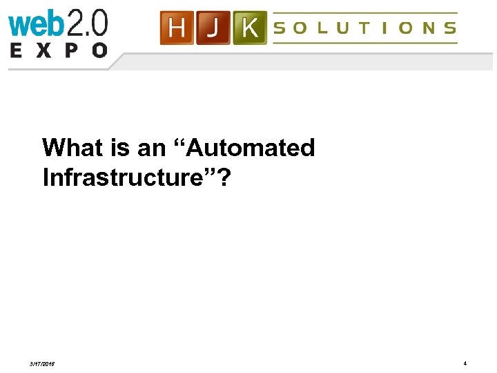 What is an “Automated Infrastructure”? 3/17/2018 4 