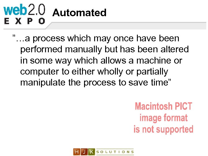 Automated ”…a process which may once have been performed manually but has been altered