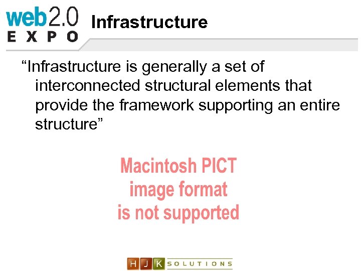 Infrastructure “Infrastructure is generally a set of interconnected structural elements that provide the framework