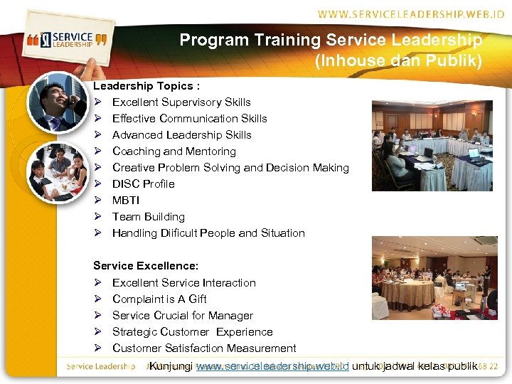Program Training Service Leadership (Inhouse dan Publik) Leadership Topics : Ø Excellent Supervisory Skills