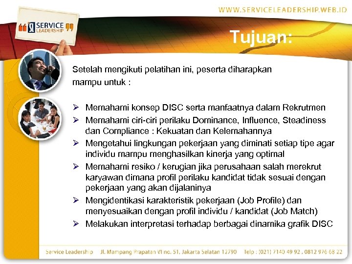 Tujuan: Setelah mengikuti pelatihan ini, peserta diharapkan mampu untuk : Ø Memahami konsep DISC