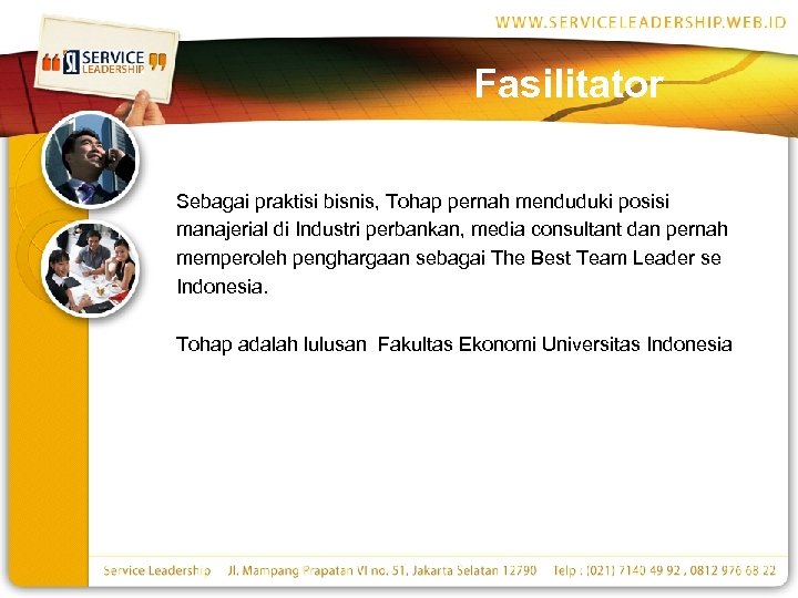 Fasilitator Sebagai praktisi bisnis, Tohap pernah menduduki posisi manajerial di Industri perbankan, media consultant