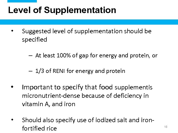 Level of Supplementation • Suggested level of supplementation should be specified – At least