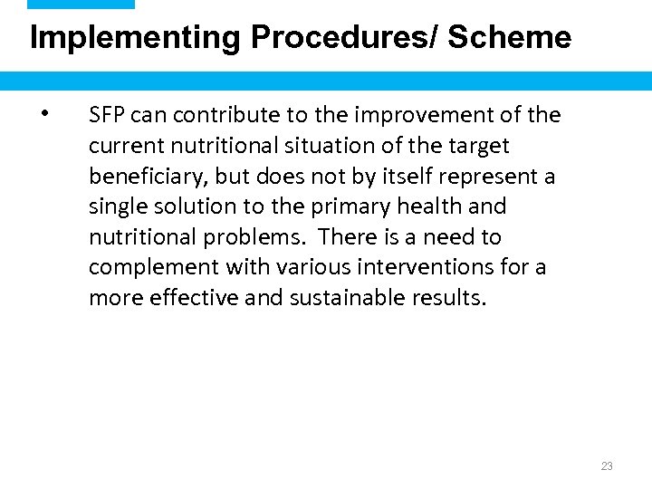 Implementing Procedures/ Scheme • SFP can contribute to the improvement of the current nutritional
