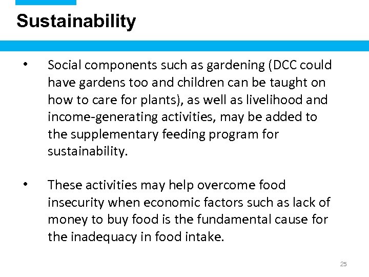 Sustainability • Social components such as gardening (DCC could have gardens too and children