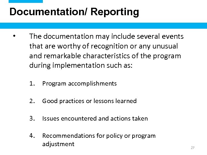 Documentation/ Reporting • The documentation may include several events that are worthy of recognition