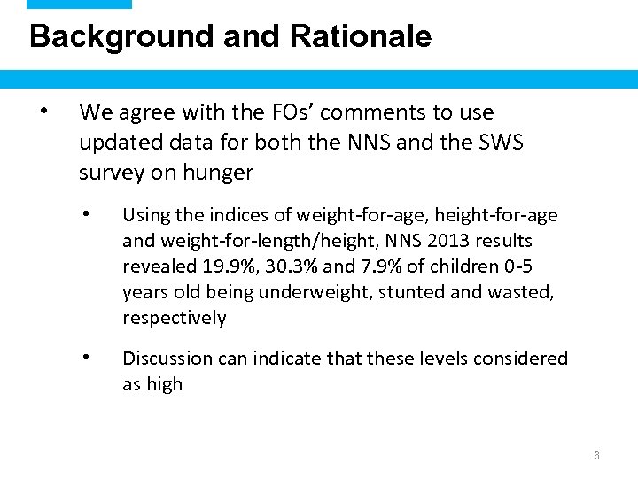 Background and Rationale • We agree with the FOs’ comments to use updated data