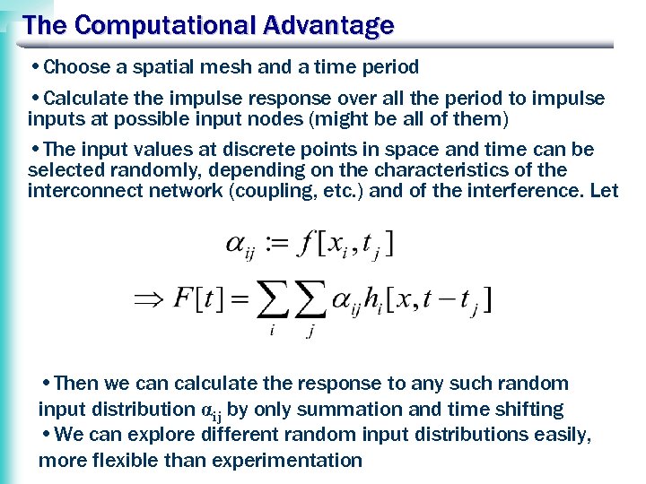 The Computational Advantage • Choose a spatial mesh and a time period • Calculate