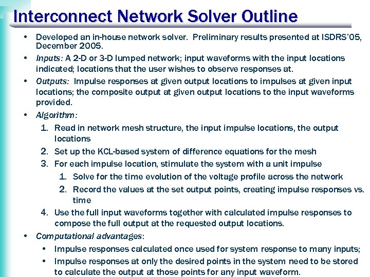 Interconnect Network Solver Outline • Developed an in-house network solver. Preliminary results presented at